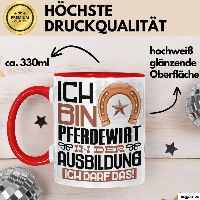 Pferdewirt Ausbildung Tasse Geschenk Ich Bin Pferdewirt In Der Ausbildung Ich Darf Das Geschenkidee Spruch Rot Trendation