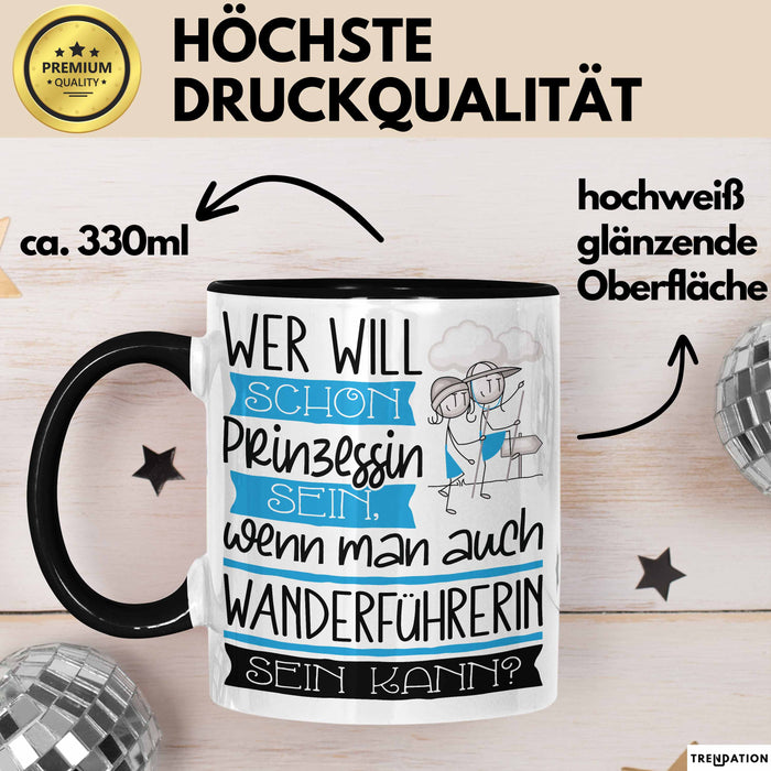 Wanderführerin Tasse Geschenk Spruch Wer Will Schon Prinzessin Sein Wenn Man Auch Wanderführerin Sein Kann Trendation