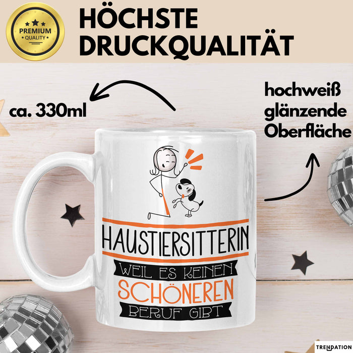 Haustiersitterin Weil Es Keinen Schöneren Beruf Gibt Tasse Geschenk für Eine Haustiersitterin Lustig Weiß Trendation