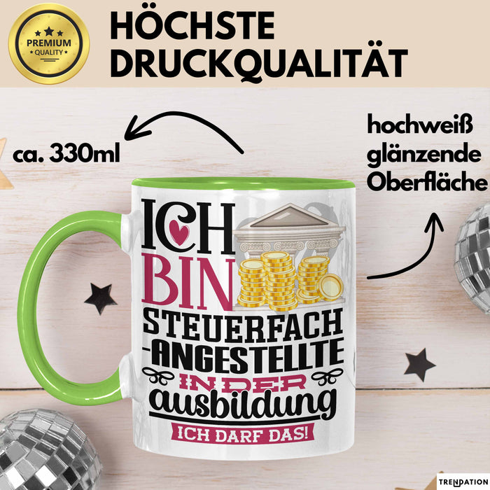 Steuerfachangestellte Ausbildung Start Geschenk Tasse Ich Bin Steuerfachangestellte In Der Ausbildung Ich Darf Das Kaffee-Becher Geschenkidee Grün Trendation