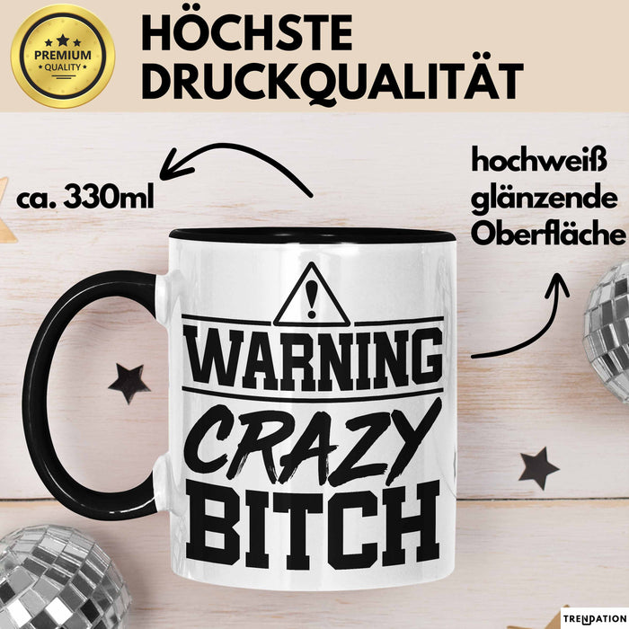 Humor Tasse Warning Crazy Bit*** Geschenkidee Verrückte Kollegin Kaffee-Becher Trendation