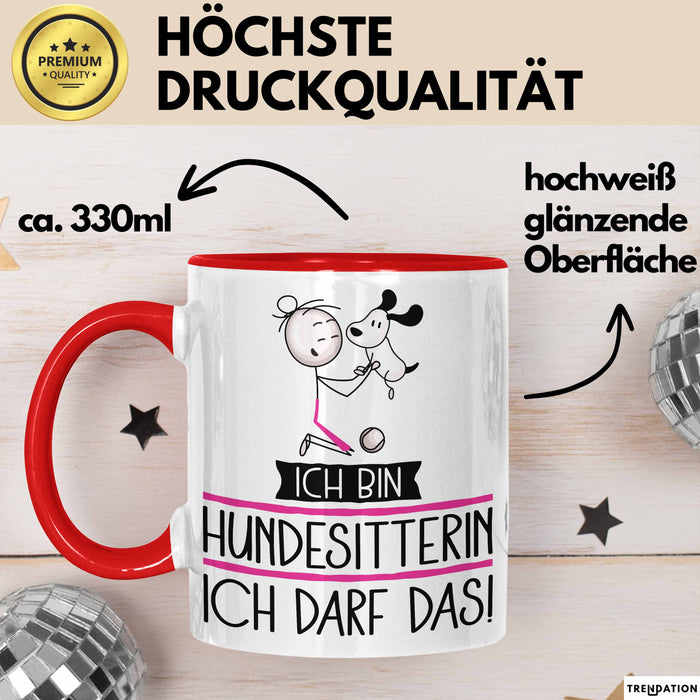 Geschenk für Hundesitterin Tasse Lustige Geschenkidee Geburtstag Ich Bin Hundesitterin Ich Darf Das Rot Trendation