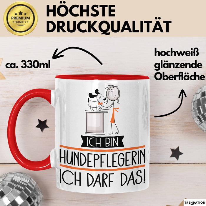 Geschenk für Hundepflegerin Tasse Lustige Geschenkidee Geburtstag Ich Bin Hundepflegerin Ich Darf Das Rot Trendation