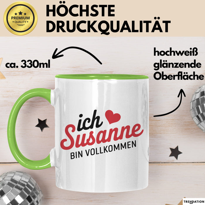 Susanne Tasse Geschenk Ich Bin Vollkommen Susanne Geschenkidee Geburtstag Grün Trendation