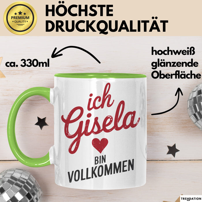 Gisela Tasse Geschenk Ich Bin Vollkommen Gisela Geschenkidee Geburtstag Grün Trendation