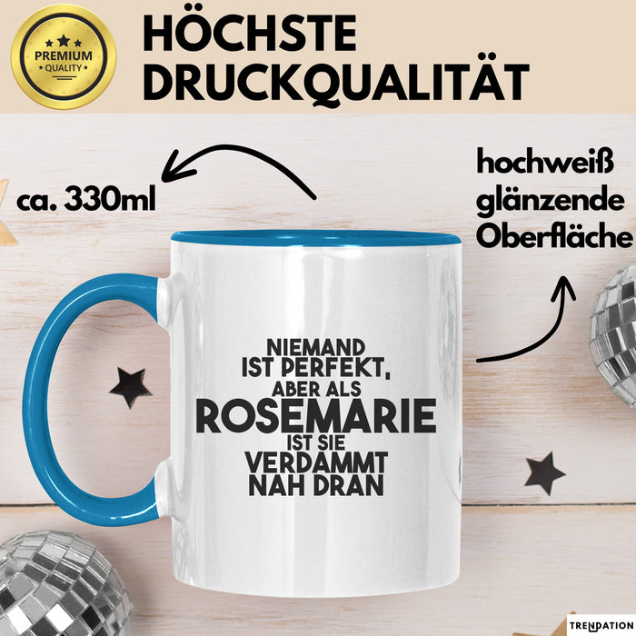 Rosemarie Tasse Niemand Ist Perfekt, Rosemarie Ist Nah Dran Geschenk