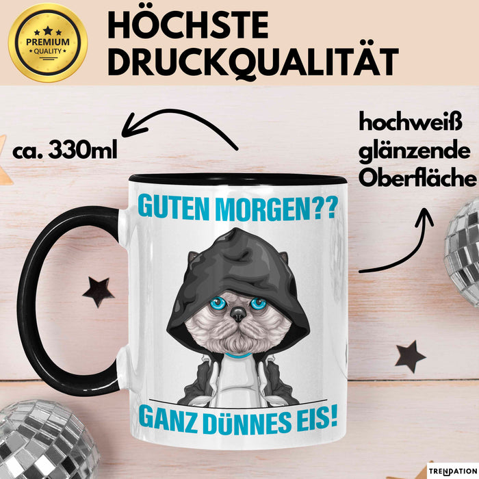 Sarkasmus Tasse Geschenk Lustiger Spruch Guten Morgen Ganz Dünnes Eis Becher Schwarz Trendation