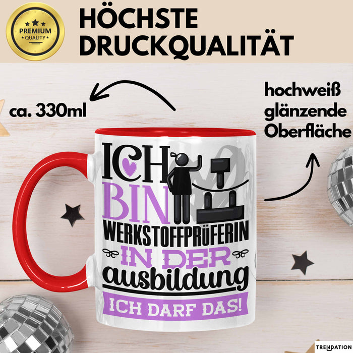 Werkstoffprüferin Ausbildung Start Geschenk Tasse Ich Bin Werkstoffprüferin In Der Ausbildung Ich Darf Das Kaffee-Becher Geschenkidee Rot Trendation