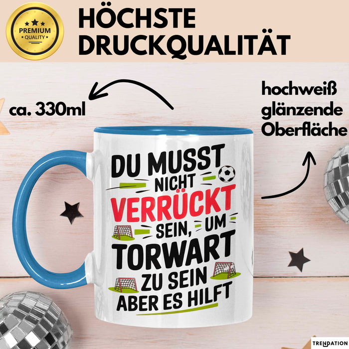 Fußball Tasse Geschenk Sei ein Torwart Fußballfan Geschenkidee Lustig Blau Trendation