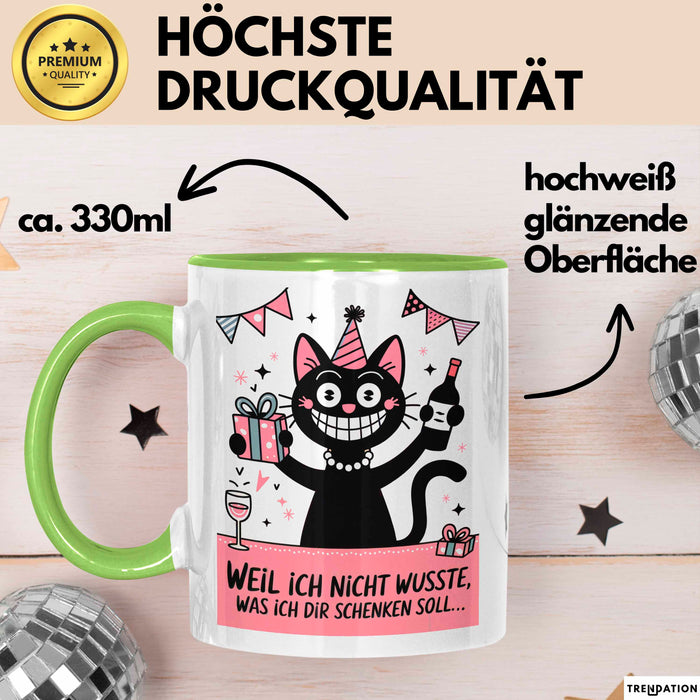 Sarkastische Katze Tasse Geschenk Lustige Geschenkidee Spruch Weil Ich Nicht Wusste, Was Ich Dir Schenken Soll Grün Trendation