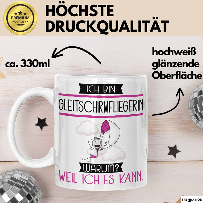 Gleitschirmfliegerin Tasse Geschenk Ich Bin Gleitschirmfliegerin Warum Weil Ich Es Kann Geschenkidee Geburtstag Weiß Trendation
