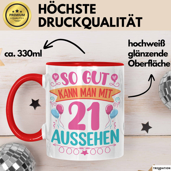 21er Geburtstag Tasse Geschenk Frauen So Gut Kann Man Mit 21 Aussehen Geschenkidee Geburtstag Rot Trendation
