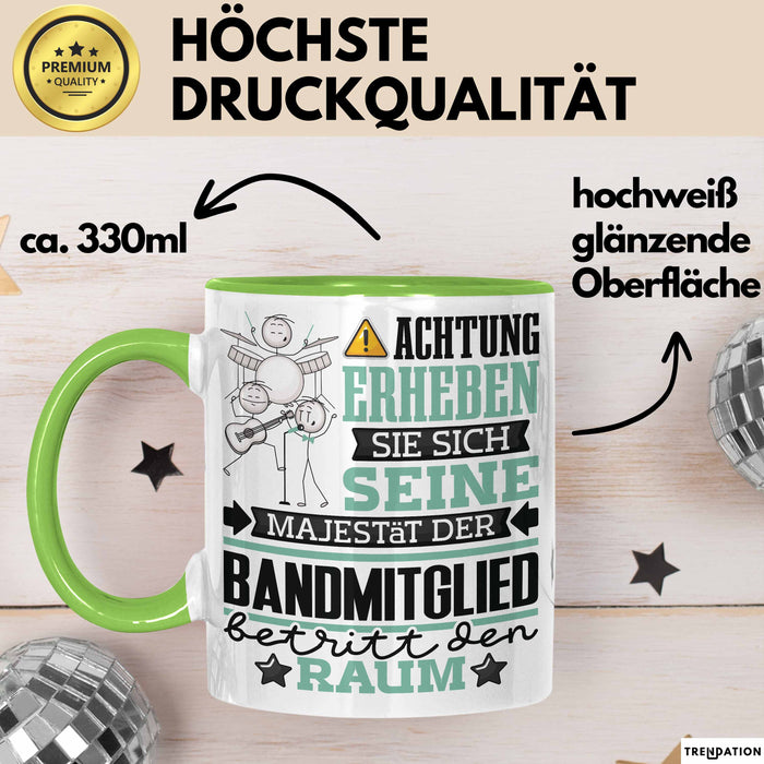 Bandmitglied Geschenk Tasse Lustiger Spruch Erheben Sie Sich Der Bandmitglied Betritt den Raum Grün Trendation
