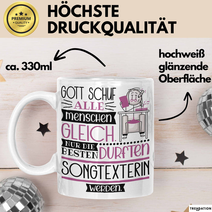 Songtexterin Geschenk Becher Tasse Gott Schuf Alle Menschen Gleich Nur Die Besten Durfeten Songtexterin Werden Geschenkidee Lustig Weiß Trendation