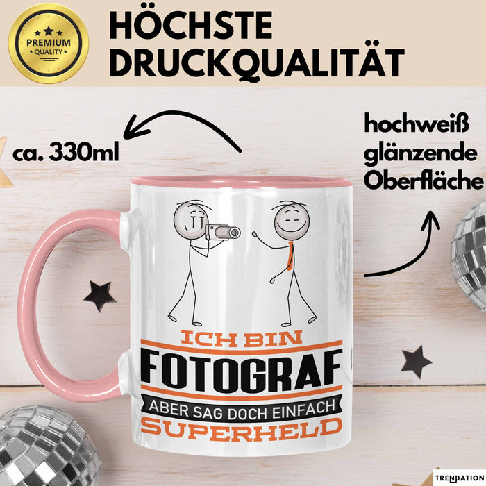 Fotograf Geschenk Tasse Ich Bin Fotograf Aber Sag Doch Einfach Superheld Lustige Geschenkdiee für Fotograf Kaffee-Becher Rosa Trendation
