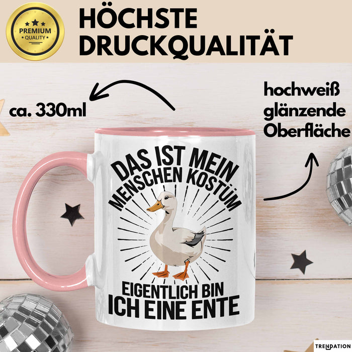 Ente Tier Tasse Geschenk Lustige Geschenkidee Spruch Das Ist Mein Menschen Kostüm Eigentlich Bin Ich Eine Ente Rosa Trendation