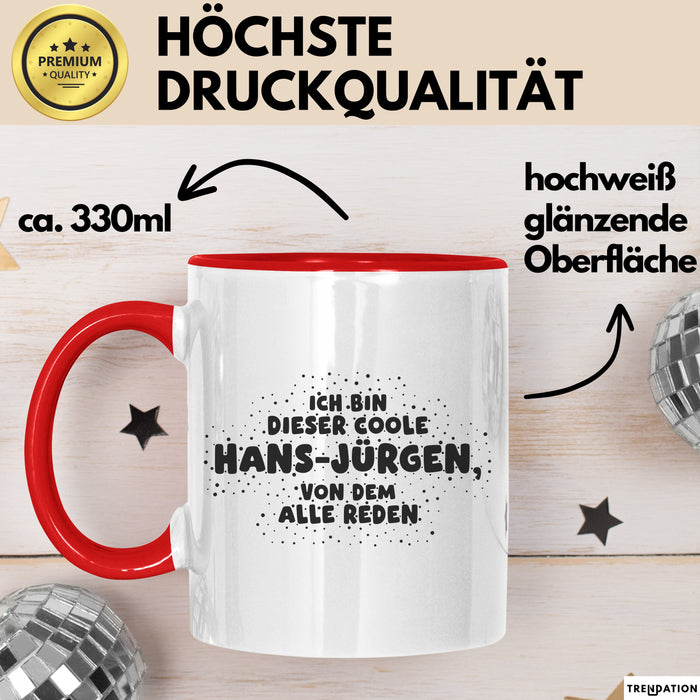 Hans-Juergen Tasse Ich Bin Dieser Coole Hans-Juergen, Von Dem Alle Reden
