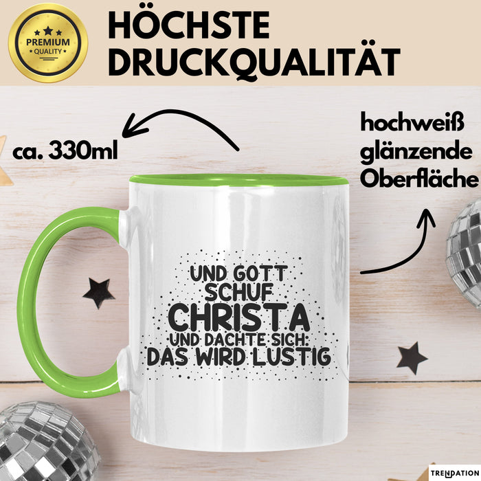 Christa Tasse Und Gott Schuf Christa Und Dachte Sich: Das Wird Lustig