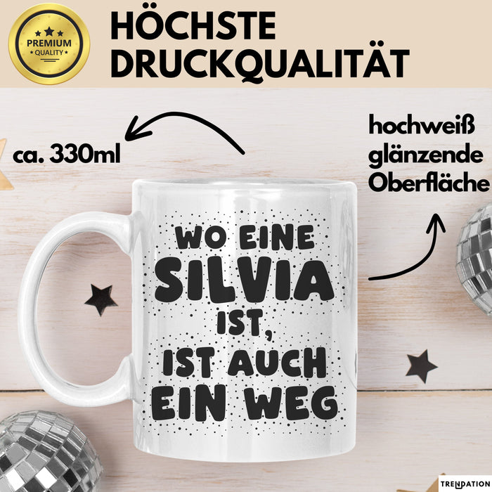 Silvia Tasse Wo Eine Silvia Ist, Ist Auch Ein Weg Geschenk