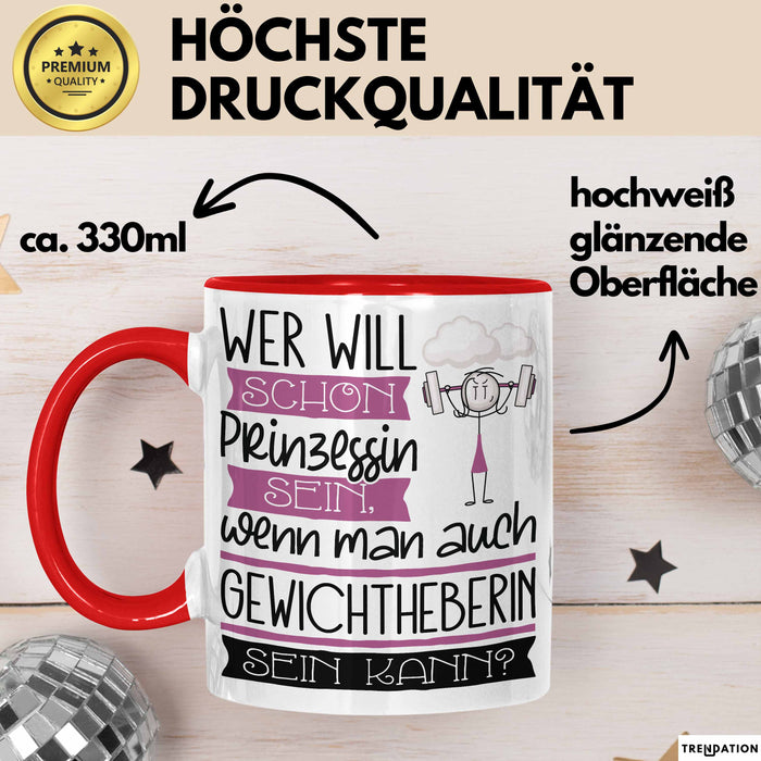 Gewichtheberin Tasse Geschenk Spruch Wer Will Schon Prinzessin Sein Wenn Man Auch Gewichtheberin Sein Kann Rot Trendation