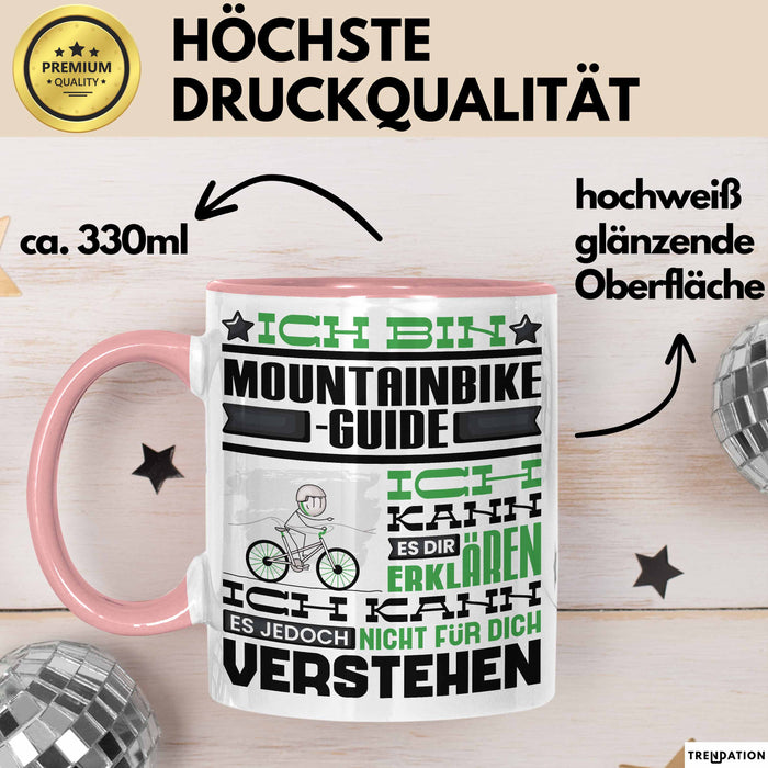 Mountainbike-Guide Geschenk Kaffee-Tasse Geschenkidee für Mountainbike-Guide Ich Bin Mountainbike-Guide Ich Kann Es Dir Erklären Jedoch Nicht Für Dich Verstehen Spruch Lustig Rosa Trendation