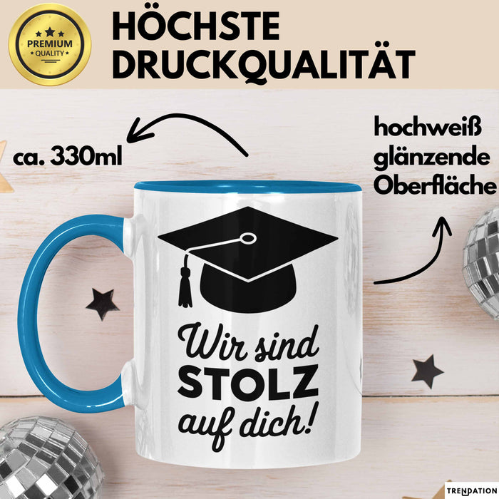 Schüler Abschluss Tasse Geschenk Lustige Geschenkidee Spruch Wir Sind Stolz Auf Dich Blau Trendation