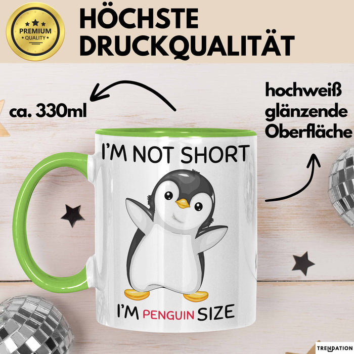 Tasse Geschenk Penguin Schwarzer Pinguin Lustiger Becher I'm Not Short I'm Pinguin Size Grün Trendation