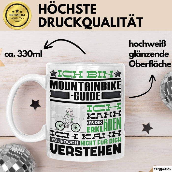 Mountainbike-Guide Geschenk Kaffee-Tasse Geschenkidee für Mountainbike-Guide Ich Bin Mountainbike-Guide Ich Kann Es Dir Erklären Jedoch Nicht Für Dich Verstehen Spruch Lustig Weiß Trendation
