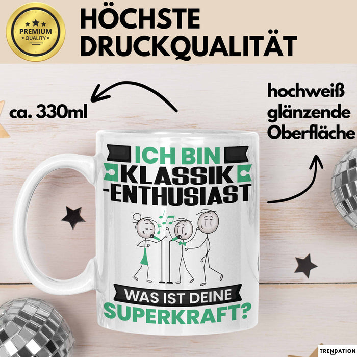 Klassik-Enthusiast Tasse Geschenk für Klassik-Enthusiast Geburtstag Lustiger Spruch Kaffee-Becher Was Ist Deine Superkraft Weiß Trendation