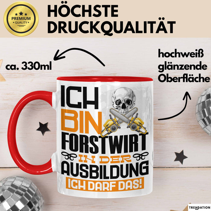 Forstwirt Ausbildung Tasse Geschenk Ich Bin Forstwirt In Der Ausbildung Ich Darf Das Geschenkidee Spruch Rot Trendation