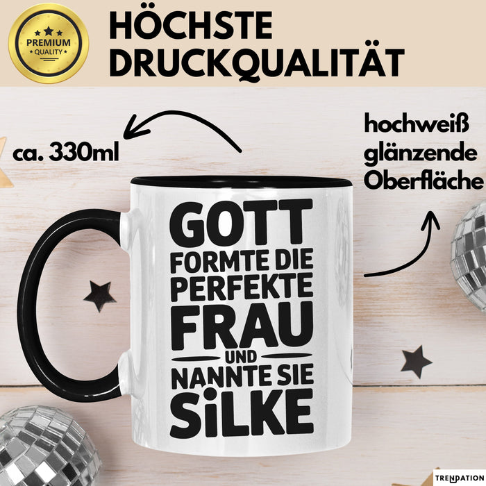 Silke Tasse Geschenk Gott Formte Die Perfekte Frau Silke Geschenkidee Schwarz Trendation