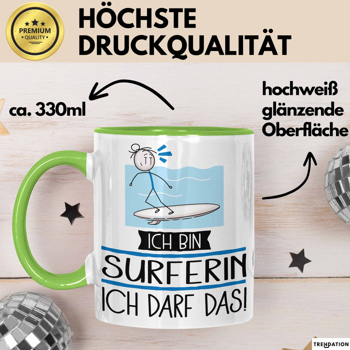 Geschenk für Surferin Tasse Lustige Geschenkidee Geburtstag Ich Bin Surferin Ich Darf Das Grün Trendation