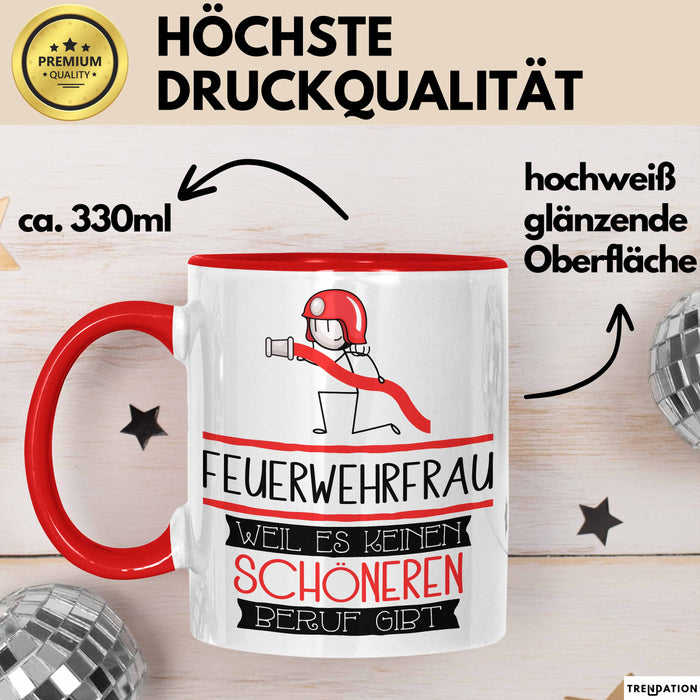 Feuerwehrfrau Weil Es Keinen Schöneren Beruf Gibt Tasse Geschenk für Eine Feuerwehrfrau Lustig Rot Trendation