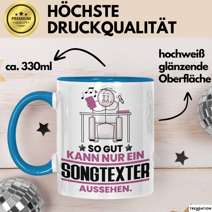 Songtexter Geschenk Tasse So Gut Kann Nur Ein Songtexter Aussehen Geschenkidee Kaffee-Becher Blau Trendation