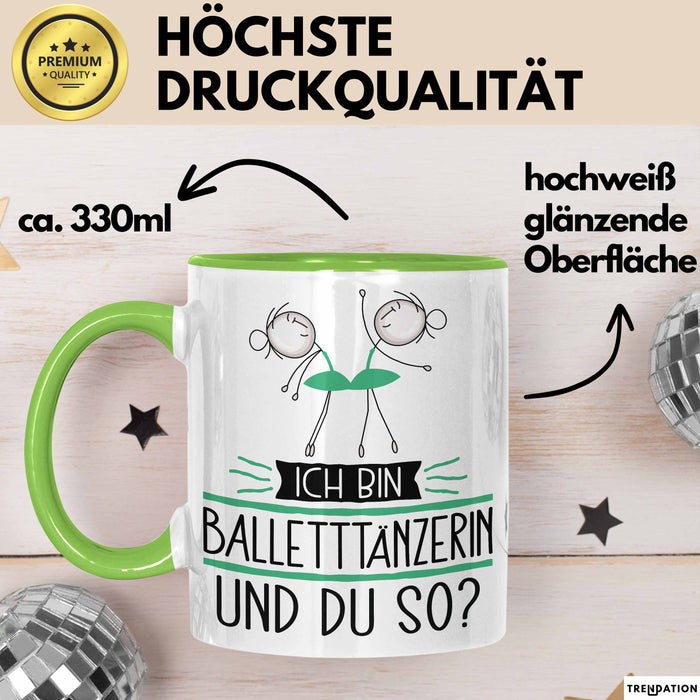 Balletttänzerin Tasse Geschenk Ich Bin Balletttänzerin Und Du So Geschenkidee Lustiger Spruch Becher Grün Trendation