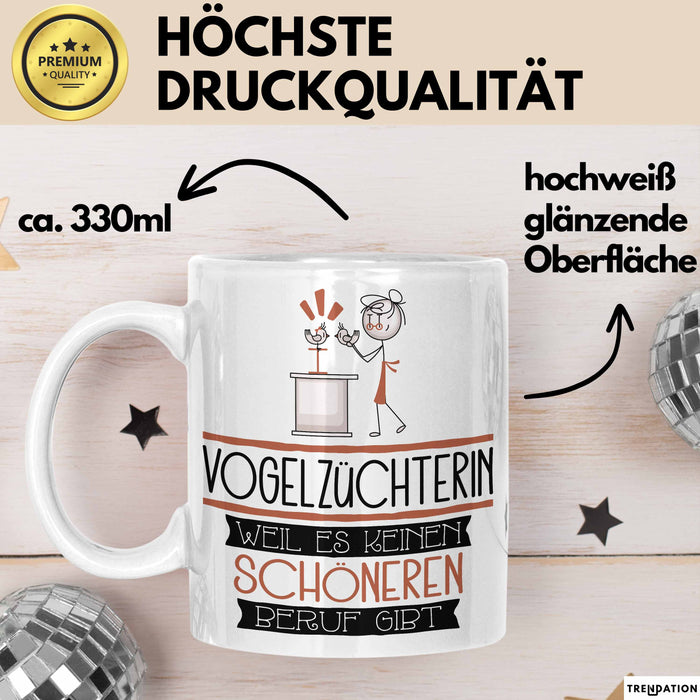 Vogelzüchterin Weil Es Keinen Schöneren Beruf Gibt Tasse Geschenk für Eine Vogelzüchterin Lustig Weiß Trendation