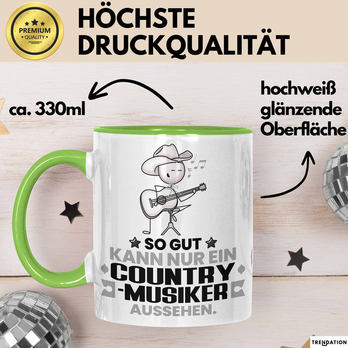 Country-Musiker Geschenk Tasse So Gut Kann Nur Ein Country-Musiker Aussehen Geschenkidee Kaffee-Becher Grün Trendation