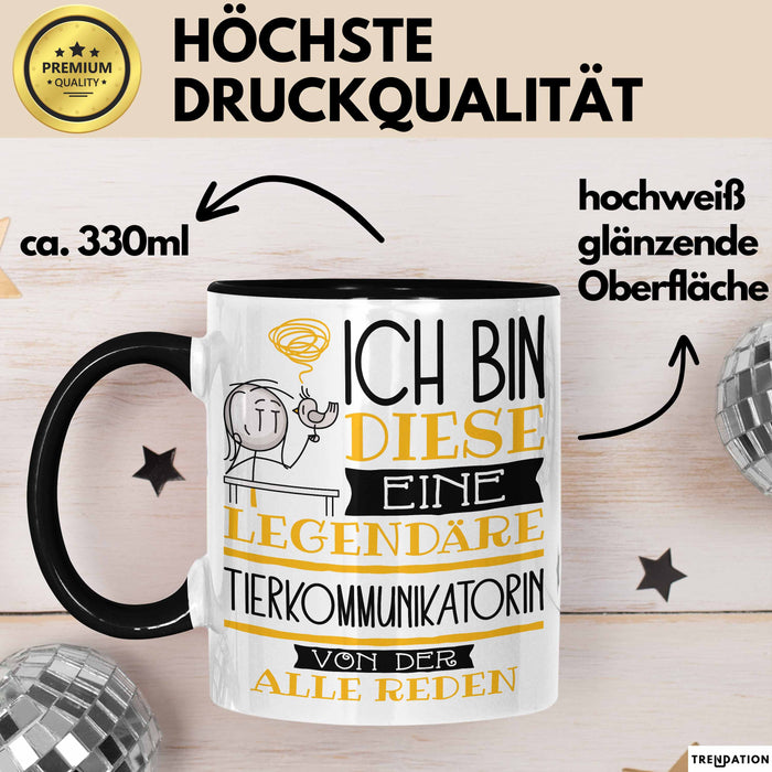 Tierkommunikatorin Tasse Geschenk Ich Bin Diese Eine Legendäre Tierkommunikatorin Von Der Alle Reden Geschenkidee Geburtstag Weihnachten Trendation