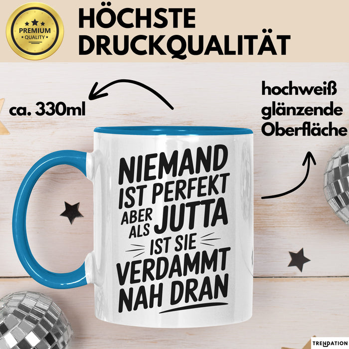 Jutta Tasse Geschenk Niemand Ist Perfekt Jutta Verdammt Nah Dran Geschenkidee Blau Trendation