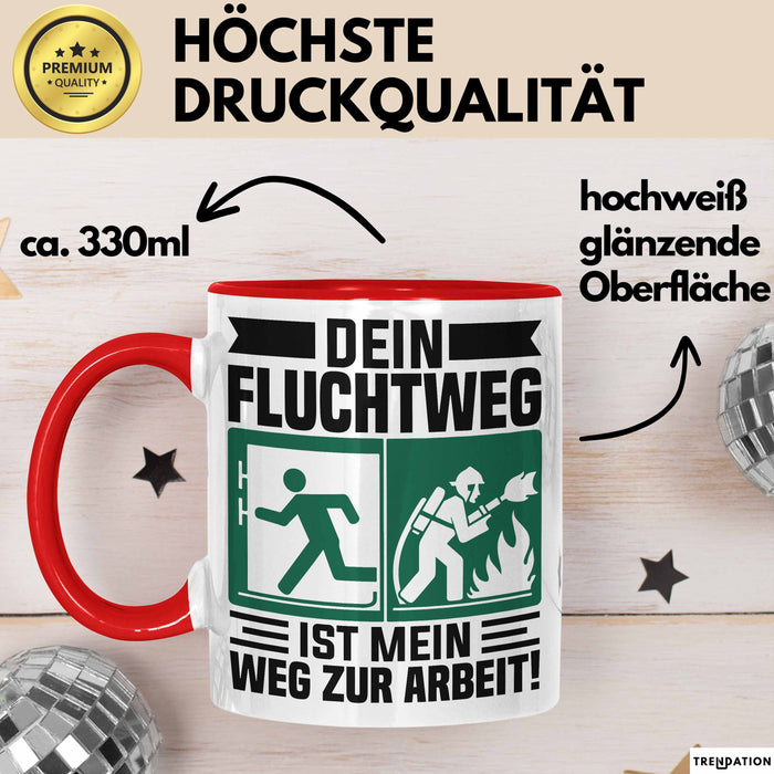 Feuerwehrmann Tasse Geschenk Dein Fluchtweg Ist Mein Weg Zur Arbeit Geschenkidee Becher Rot Trendation