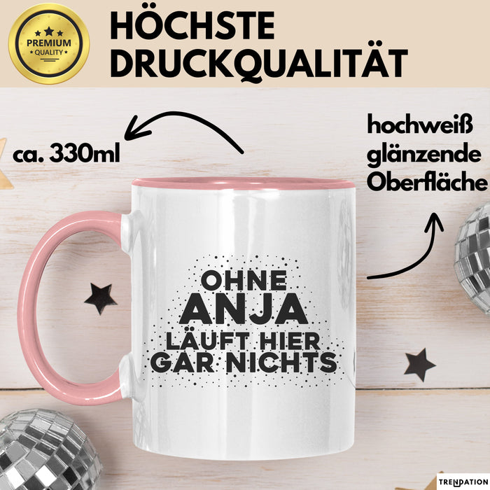 Anja Tasse Ohne Anja Laeuft Hier Gar Nichts Geschenk Rosa Trendation