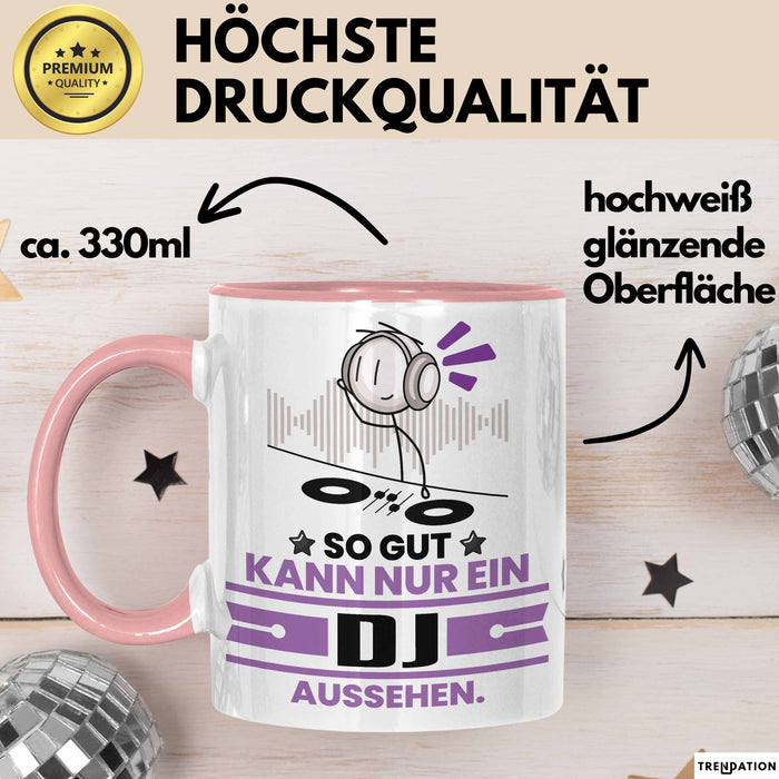 DJ Geschenk Tasse So Gut Kann Nur Ein DJ Aussehen Geschenkidee Kaffee-Becher Rosa Trendation