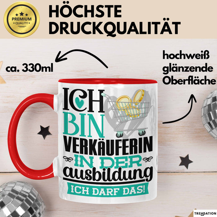Verkäuferin Ausbildung Start Geschenk Tasse Ich Bin Verkäuferin In Der Ausbildung Ich Darf Das Kaffee-Becher Geschenkidee Rot Trendation
