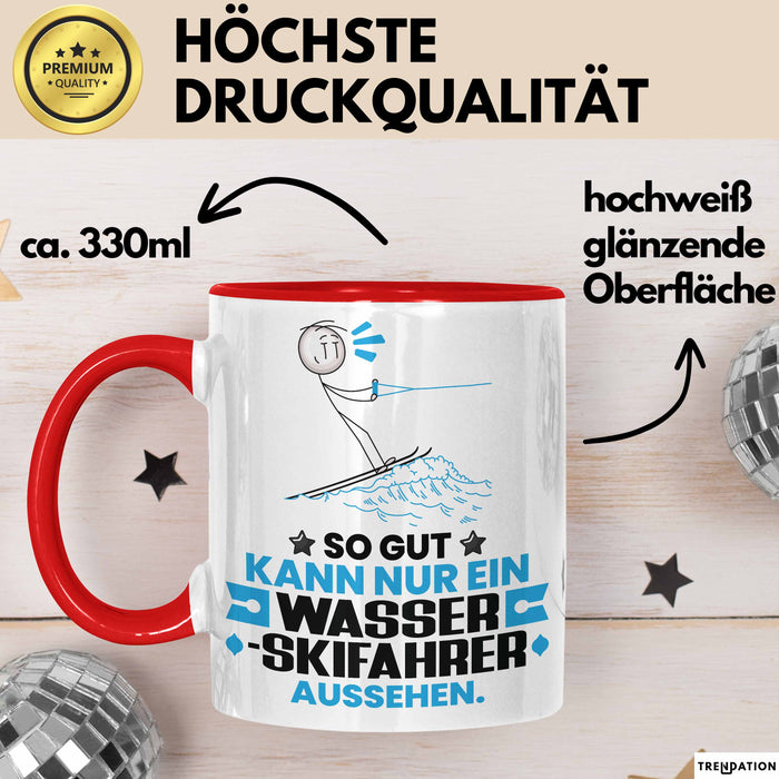 Wasserskifahrer Geschenk Tasse So Gut Kann Nur Ein Wasserskifahrer Aussehen Geschenkidee Kaffee-Becher Rot Trendation