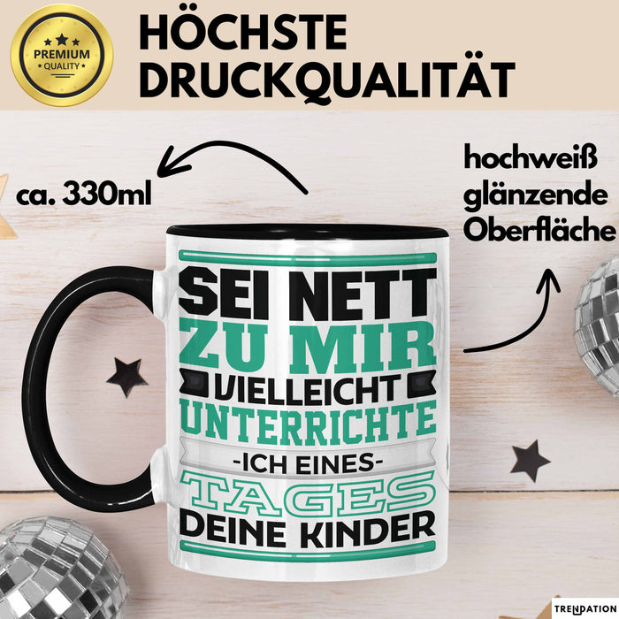 Lehrer Tasse Geschenk Unterrichte Ich Deine Kinder Lustiger Spruch Schwarz Trendation