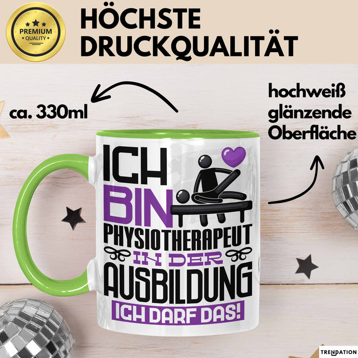 Physiotherapeut Ausbildung Tasse Geschenk Ich Bin Physiotherapeut In Der Ausbildung Ich Darf Das Geschenkidee Spruch Grün Trendation