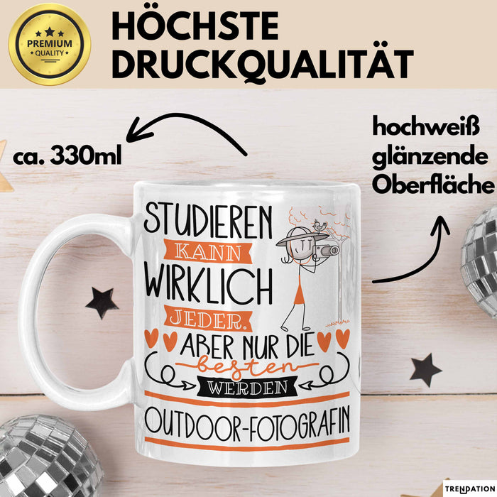 Outdoor-Fotografin Tasse Lustiges Geschenk Studieren Kann Wirklich Jeder Nur Die Besten Werden Outdoor-Fotografin Weiß Trendation