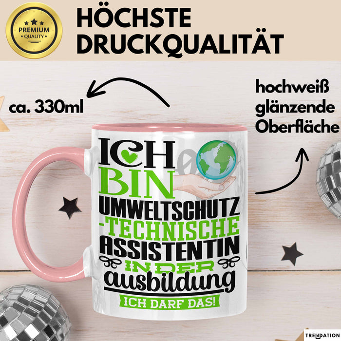 Umweltschutztechnische Assistentin Ausbildung Start Geschenk Tasse Ich Bin Umweltschutztechnische Assistentin In Der Ausbildung Ich Darf Das Kaffee-Becher Geschenkidee Rosa Trendation