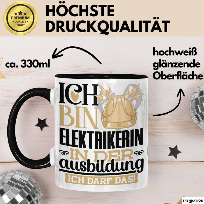Elektrikerin Ausbildung Start Geschenk Tasse Ich Bin Elektrikerin In Der Ausbildung Ich Darf Das Kaffee-Becher Geschenkidee Schwarz Trendation