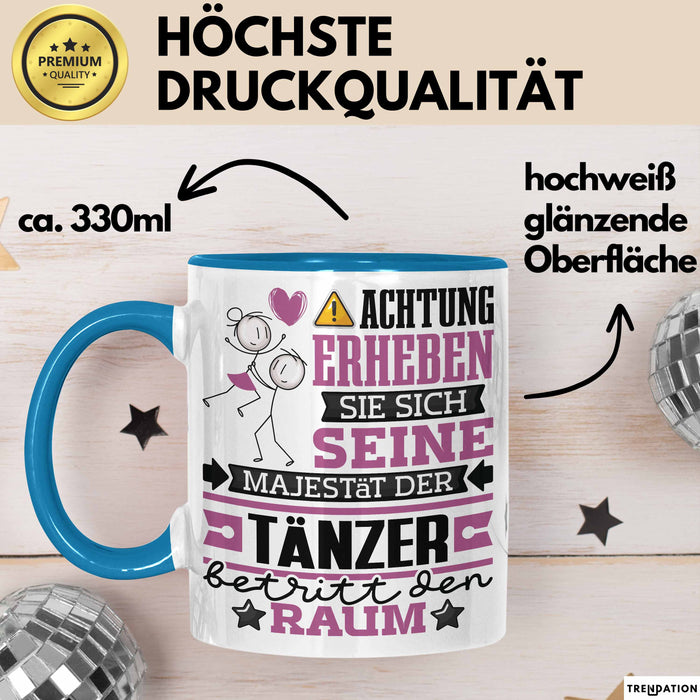 Tänzer Geschenk Tasse Lustiger Spruch Erheben Sie Sich Der Tänzer Betritt den Raum Blau Trendation